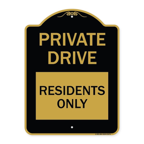 Private Drive Sign Private Drive-Residents Only, Black & Gold Alum Sign, 18" x 24", BG-1824-23271